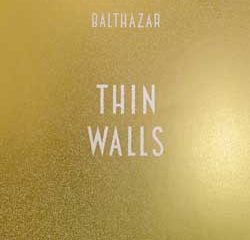 Balthazar <i>Thin Walls</i> 23