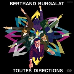 BERTRAND BURGALAT Toutes Directions 10