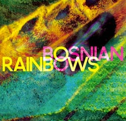 L'album de Bosnian Rainbows sort aujourd'hui 6