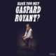 Gaspard Royant <i>Have You Met Gaspard Royant?</i> 13