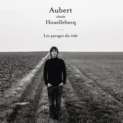 Jean-Louis Aubert chante Houellebecq dans Les Parages du Vide