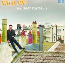 The James Hunter Six <i>Hold On!</i> 18